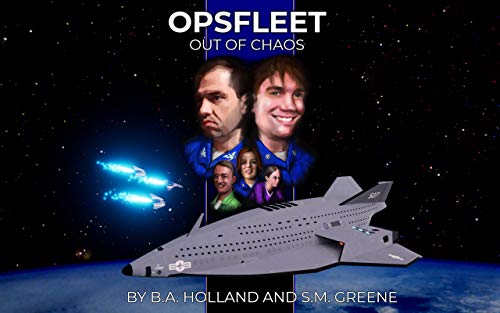 Cover of Opsfleet: Out of Chaos by B.A. Holland and S.M. Greene